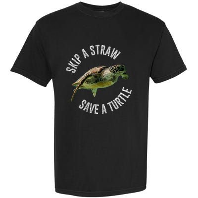 Skip A Straw Save A Turtle Design Environt Great Gift Garment-Dyed Heavyweight T-Shirt