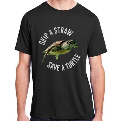 Skip A Straw Save A Turtle Design Environt Great Gift Adult ChromaSoft Performance T-Shirt