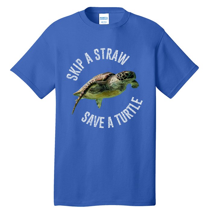 Skip A Straw Save A Turtle Design Environt Great Gift Tall T-Shirt