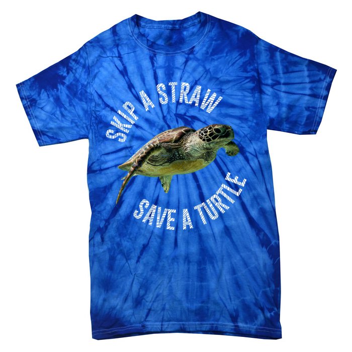 Skip A Straw Save A Turtle Design Environt Great Gift Tie-Dye T-Shirt