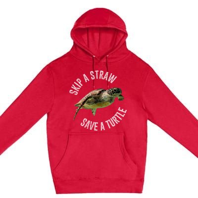 Skip A Straw Save A Turtle Design Environt Great Gift Premium Pullover Hoodie