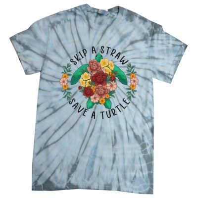 Skip A Straw Save A Turtle Art Happy Earth Day Tie-Dye T-Shirt