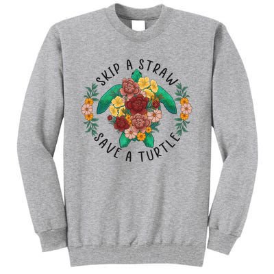 Skip A Straw Save A Turtle Art Happy Earth Day Tall Sweatshirt