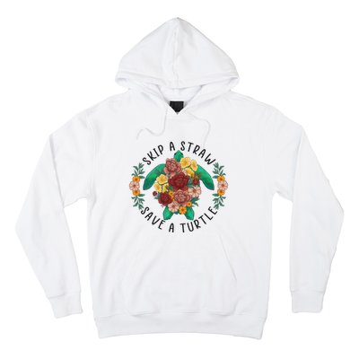 Skip A Straw Save A Turtle Art Happy Earth Day Hoodie