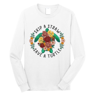 Skip A Straw Save A Turtle Art Happy Earth Day Long Sleeve Shirt