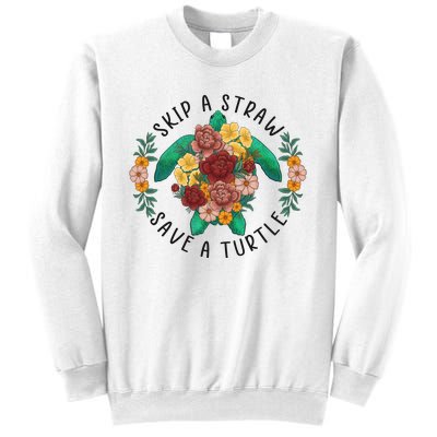 Skip A Straw Save A Turtle Art Happy Earth Day Sweatshirt