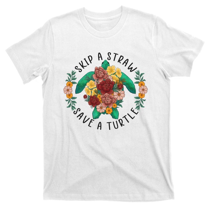 Skip A Straw Save A Turtle Art Happy Earth Day T-Shirt