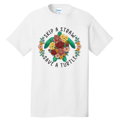 Skip A Straw Save A Turtle Art Happy Earth Day Tall T-Shirt