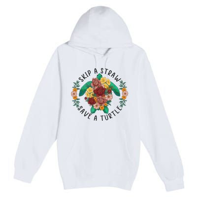 Skip A Straw Save A Turtle Art Happy Earth Day Premium Pullover Hoodie