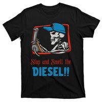 Stop And Smell The Diesel!! T-Shirt