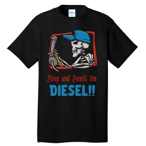 Stop And Smell The Diesel!! Tall T-Shirt