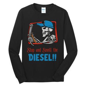 Stop And Smell The Diesel!! Tall Long Sleeve T-Shirt