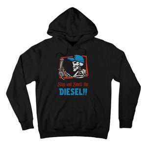 Stop And Smell The Diesel!! Tall Hoodie