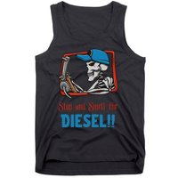 Stop And Smell The Diesel!! Tank Top