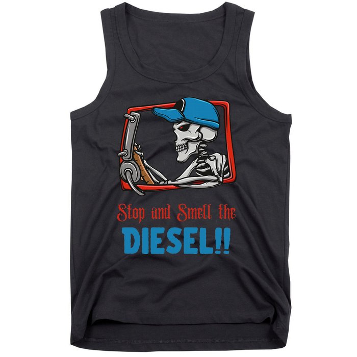 Stop And Smell The Diesel!! Tank Top