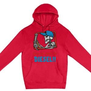 Stop And Smell The Diesel!! Premium Pullover Hoodie