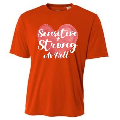 Sensitive And Strong As Hell Gift Cooling Performance Crew T-Shirt