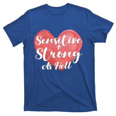 Sensitive And Strong As Hell Gift T-Shirt