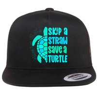 Skip A Straw Save A Turtle Sea Turtle And Cute Gift Flat Bill Trucker Hat