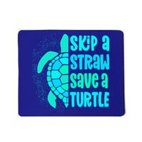 Skip A Straw Save A Turtle Sea Turtle And Cute Gift Mousepad