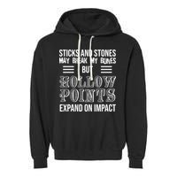 Sticks And Stones May Break My Bones But Hollow Points Expand On Impact Garment-Dyed Fleece Hoodie
