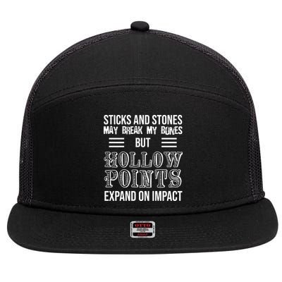 Sticks And Stones May Break My Bones But Hollow Points Expand On Impact 7 Panel Mesh Trucker Snapback Hat