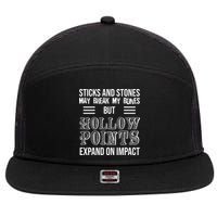 Sticks And Stones May Break My Bones But Hollow Points Expand On Impact 7 Panel Mesh Trucker Snapback Hat