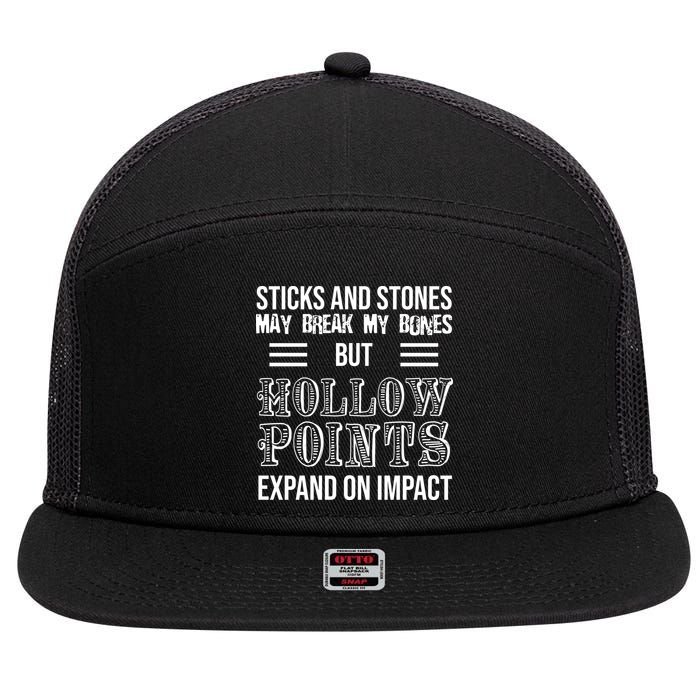 Sticks And Stones May Break My Bones But Hollow Points Expand On Impact 7 Panel Mesh Trucker Snapback Hat