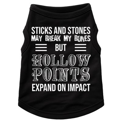 Sticks And Stones May Break My Bones But Hollow Points Expand On Impact Doggie Tank