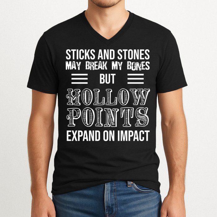 Sticks And Stones May Break My Bones But Hollow Points Expand On Impact V-Neck T-Shirt