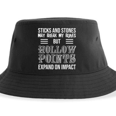Sticks And Stones May Break My Bones But Hollow Points Expand On Impact Sustainable Bucket Hat