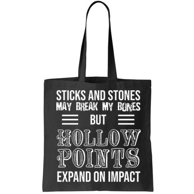 Sticks And Stones May Break My Bones But Hollow Points Expand On Impact Bag