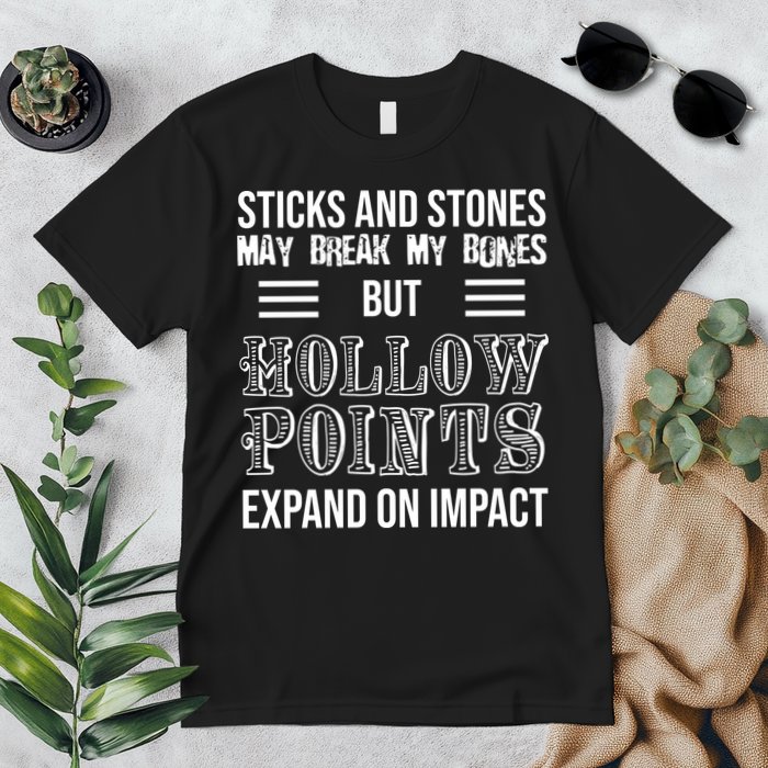 Sticks And Stones May Break My Bones But Hollow Points Expand On Impact Premium T-Shirt
