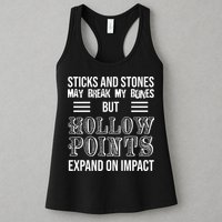 Sticks And Stones May Break My Bones But Hollow Points Expand On Impact Womens Tank Top
