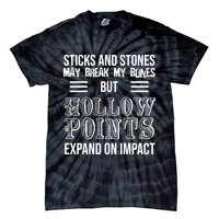 Sticks And Stones May Break My Bones But Hollow Points Expand On Impact Tie-Dye T-Shirt