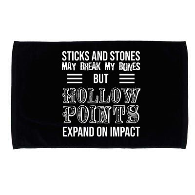 Sticks And Stones May Break My Bones But Hollow Points Expand On Impact Microfiber Hand Towel