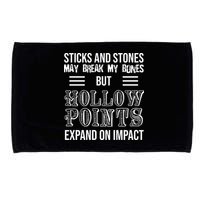 Sticks And Stones May Break My Bones But Hollow Points Expand On Impact Microfiber Hand Towel