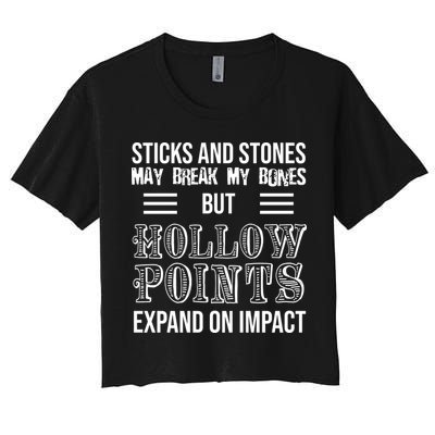 Sticks And Stones May Break My Bones But Hollow Points Expand On Impact Crop Top