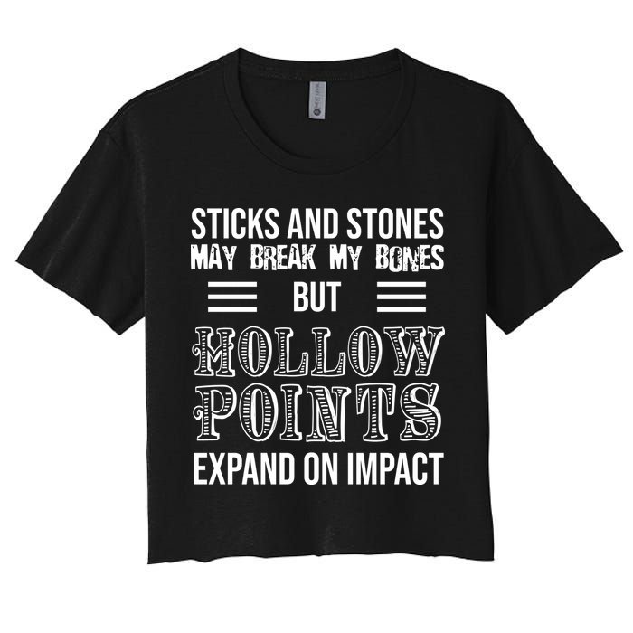 Sticks And Stones May Break My Bones But Hollow Points Expand On Impact Crop Top