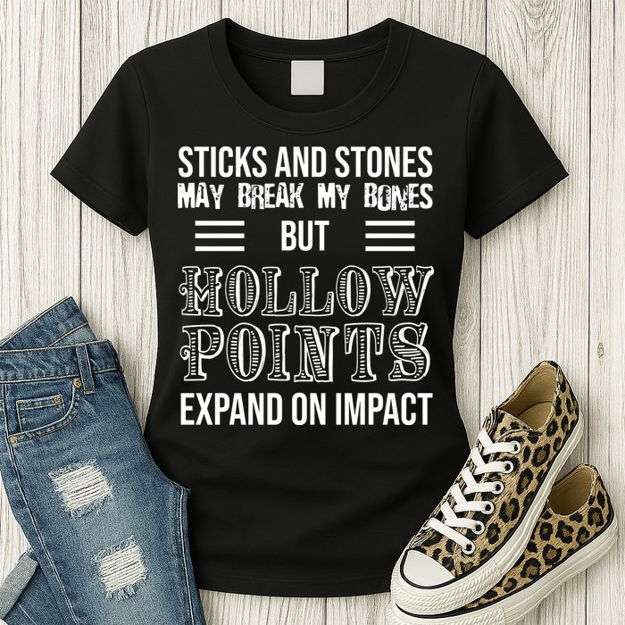 Sticks And Stones May Break My Bones But Hollow Points Expand On Impact Womens T-Shirt