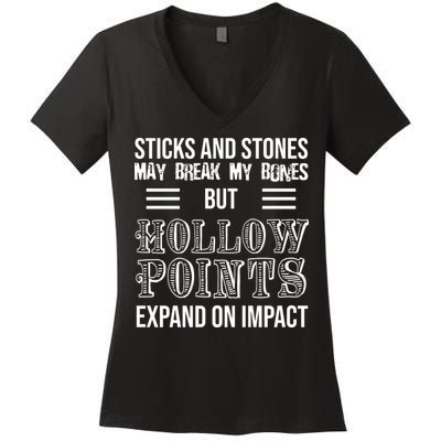 Sticks And Stones May Break My Bones But Hollow Points Expand On Impact Women's V-Neck T-Shirt