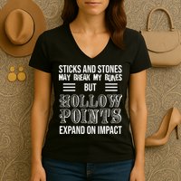 Sticks And Stones May Break My Bones But Hollow Points Expand On Impact Women's V-Neck T-Shirt