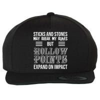 Sticks And Stones May Break My Bones But Hollow Points Expand On Impact Wool Snapback Cap