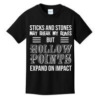 Sticks And Stones May Break My Bones But Hollow Points Expand On Impact Kids T-Shirt