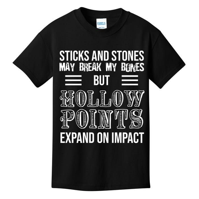 Sticks And Stones May Break My Bones But Hollow Points Expand On Impact Kids T-Shirt