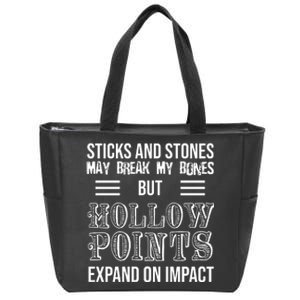 Sticks And Stones May Break My Bones But Hollow Points Expand On Impact Zip Tote Bag