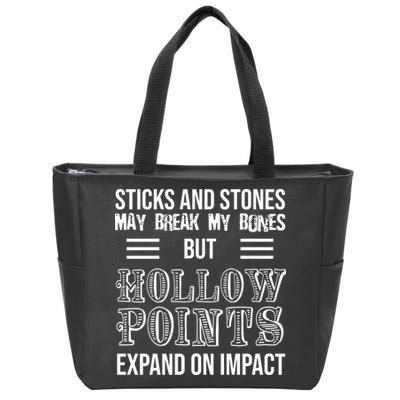 Sticks And Stones May Break My Bones But Hollow Points Expand On Impact Zip Tote Bag