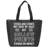 Sticks And Stones May Break My Bones But Hollow Points Expand On Impact Zip Tote Bag