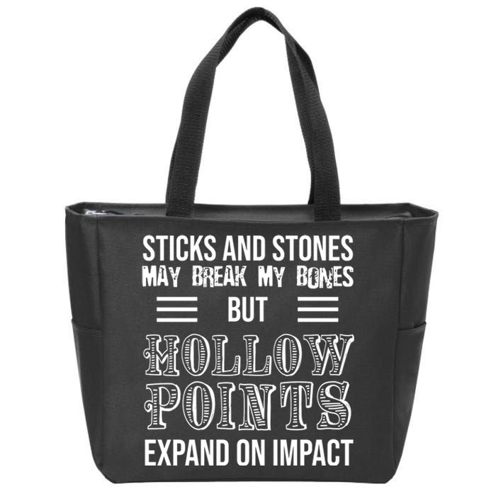 Sticks And Stones May Break My Bones But Hollow Points Expand On Impact Zip Tote Bag