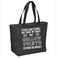 Sticks And Stones May Break My Bones But Hollow Points Expand On Impact Zip Tote Bag